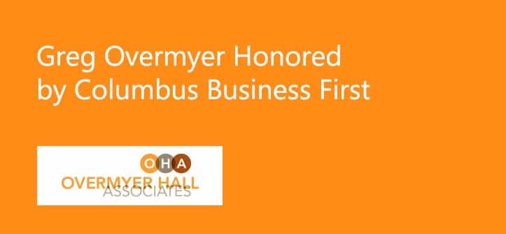 Greg Overmyer Honored by Columbus Business First – 2017 C-Suite